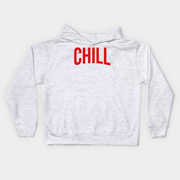 and Chill Kids Hoodie by ijoshthereforeiam